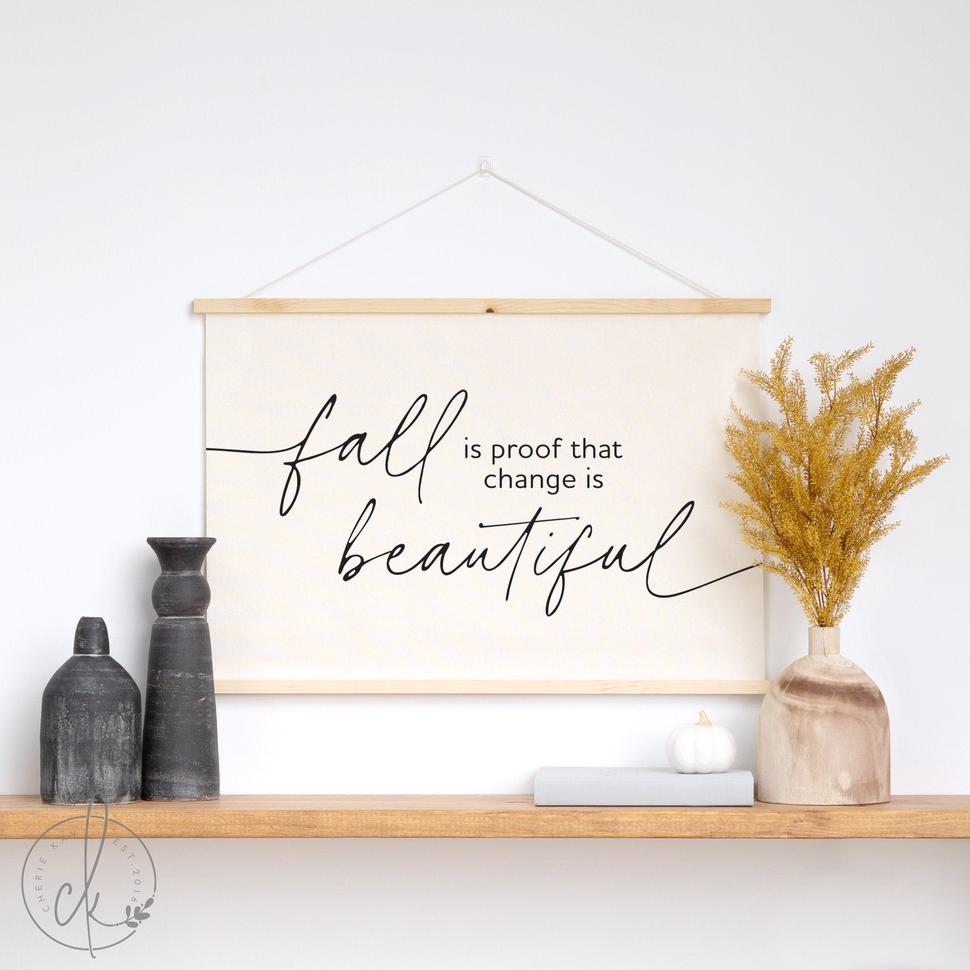 Fall Is Proof That Change Is Beautiful | Wall Hanging | Fall Decor | Living Room Art | Autumn Decor | Thanksgiving Decor