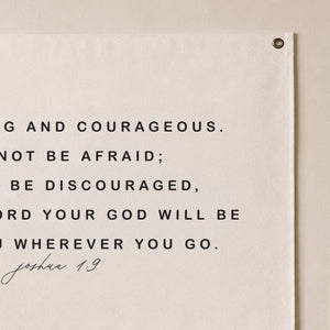 Be Strong And Courageous