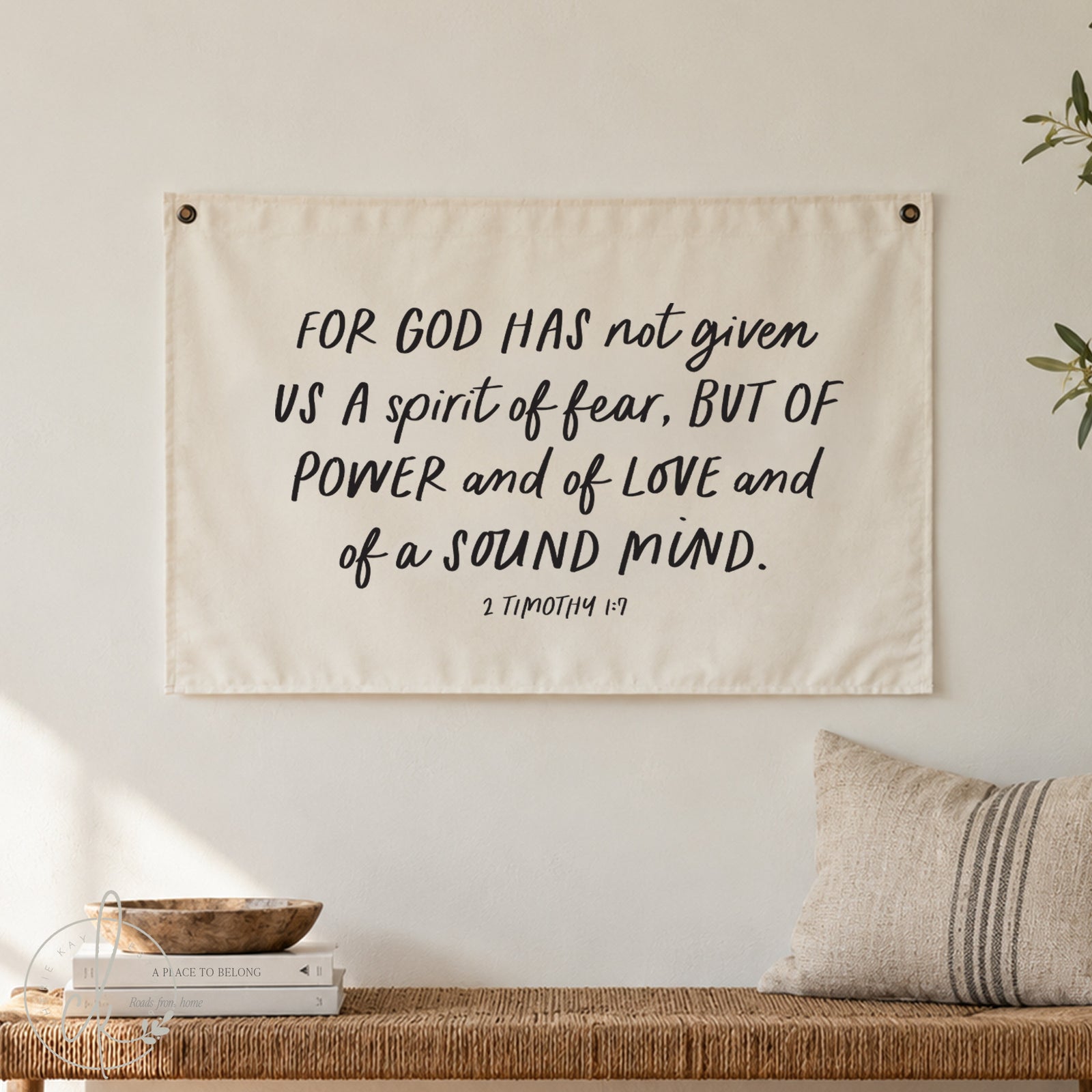 Inspirational Bible Verse Canvas Flag with the text "For God has not given us a spirit of fear, but of power and of love and of a sound mind" from 2 Timothy 1:7.