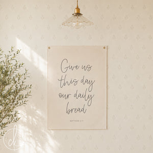 Give Us This Day Our Daily Bread | Canvas Flag | Wall Hanging | Kitchen Wall Decor | Dining Room Wall Art