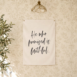 He Who Promised Is Faithful | Canvas Banner | Christian Wall Decor | Christian Home Decor | Canvas Flag | Inspirational Art