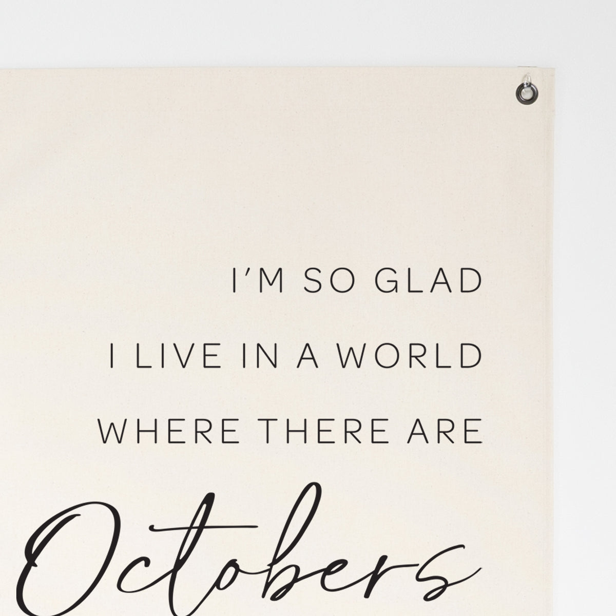 I'm So Glad I Live In A World With Octobers