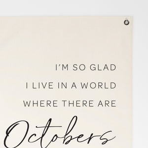 I'm So Glad I Live In A World With Octobers